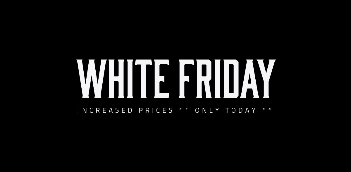 BLACK VERSUS WHITE FRIDAY!